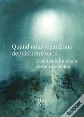 Quand Nous Regardions Depuis Notre Terre