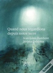 Capa do artigo Quand Nous Regardions Depuis Notre Terre
