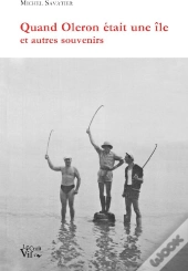 Quand Oléron Était Une Île Et Autres Souvenirs