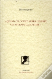 Quand On Court Apres L'Esprit,On Attrape La Sottise