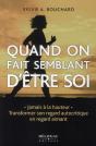 Quand On Fait Semblant D'Être Soi : Transformer Son Autocritique En Regard Aimant - Preview