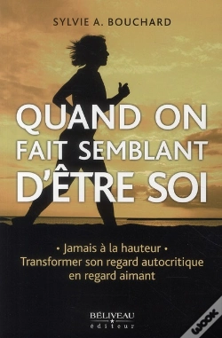Capa do artigo Quand On Fait Semblant D'Être Soi : Transformer Son Autocritique En Regard Aimant