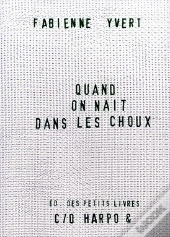Quand On Naît Dans Les Choux...