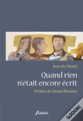 Quand Rien N'Était Encore Écrit