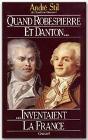 Quand Robespierre Et Danton Inventaient La France - Preview