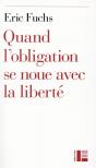 Quand Se Nouent Obligation Et Liberté ; Essai Sur Les Structures Permanentes De L'Éthique Selon La Bible - Preview