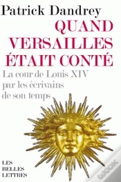 Capa do artigo Quand Versailles Était Conté ; La Cour De Louis Xiv Par Les Écrivains De Son Temps