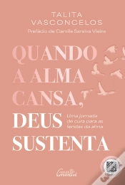 Capa do artigo Quando A Alma Cansa, Deus Sustenta
