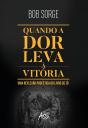 Quando A Dor Leva À Vitória - Preview