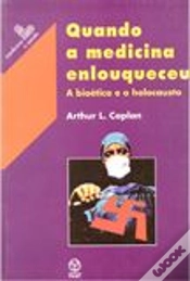 Capa do artigo Quando a Medicina Enlouqueceu