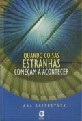 Quando Coisas Estranhas Começam a Acontecer