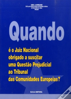 Capa do artigo Quando É o Juiz Nacional Obrigado a Suscitar uma Questão Prejudicial ao Tribunal das Comunidades Eur