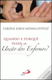 Capa do artigo Quando e Porquê Pedir a Unção dos Enfermos