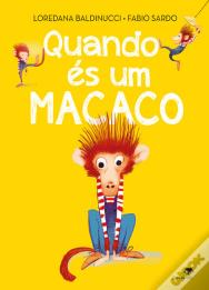 Quando és um Macaco