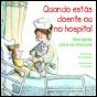 Quando Estás Doente ou no Hospital - Preview