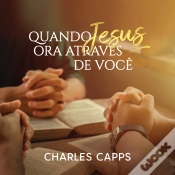 Capa do artigo Quando Jesus Ora Através De Você