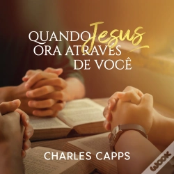 Capa do artigo Quando Jesus Ora Através De Você