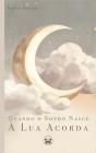 Quando o Sonho Nasce, a Lua Acorda - Preview