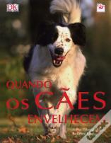 Quando os Cães Envelhecem
