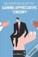 Quantam Leap To Gaining Appreciative Enquiry