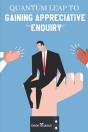 Quantam Leap To Gaining Appreciative Enquiry - Preview