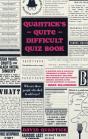 Quantick'S Quite Difficult Quiz Book - Preview
