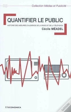 Capa do artigo Quantifier Le Public ; Histoire Des Mesures D'Audience De La Radio Et De La Télévision