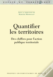 Quantifier Les Territoires ; Des Chiffres Pour L'Action Publique Territoriale
