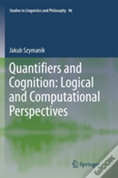 Quantifiers And Cognition: Logical And Computational Perspectives