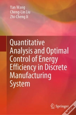 Capa do artigo Quantitative Analysis And Optimal Control Of Energy Efficiency In Discrete Manufacturing System