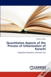 Quantitative Aspects Of  The Process Of Urbanization Of Karachi