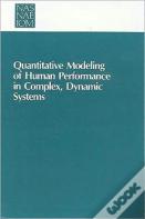 Quantitative Modeling Of Human Performance In Complex, Dynamic Systems