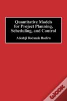 Quantitative Models For Project Planning, Scheduling, And Control