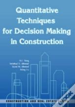 Quantitative Techniques For Decision Making In Construction