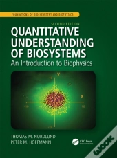 Quantitative Understanding Of Biosystems