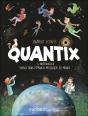 Quantix : L'Intégrale ; Voyage Dans L'Étrange Mécanique Du Monde - Preview