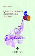 Quantos Olhares Existem Numa Viagem?