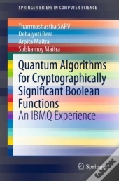 Quantum Algorithms For Cryptographically Significant Boolean Functions