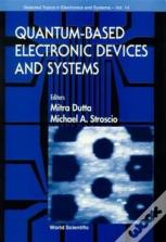 Quantum-Based Electronic Devices And Systems