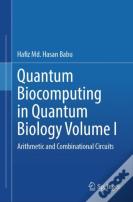 Quantum Biocomputing In Quantum Biology Volume I