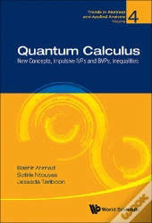 Quantum Calculus: New Concepts, Impulsive Ivps And Bvps, Inequalities