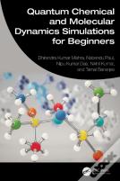 Quantum Chemical And Molecular Dynamics Simulations For Beginners