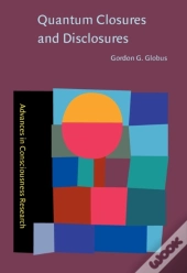 Quantum Closures And Disclosures