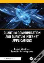 Quantum Communication And Quantum Internet Applications