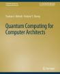 Quantum Computing For Computer Architects - Preview