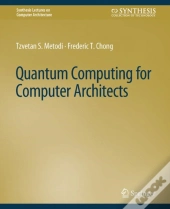 Quantum Computing For Computer Architects