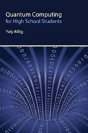 Quantum Computing For High School Students - Preview