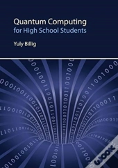 Quantum Computing For High School Students