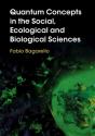 Quantum Concepts In The Social, Ecological And Biological Sciences - Preview