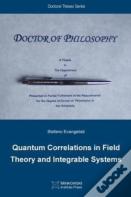 Quantum Correlations In Field Theory And Integrable Systems